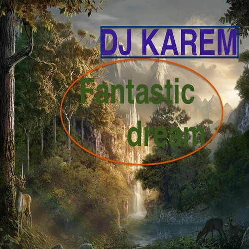 Dj Karem-Fantastic Dream