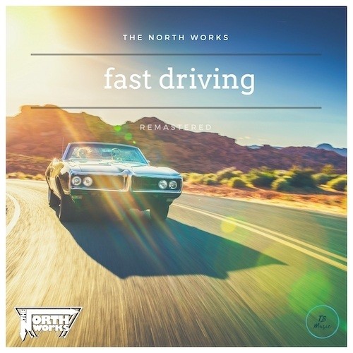 The North Works, Thomas B. ; Lars Gischewski-Fast Driving (remastered)