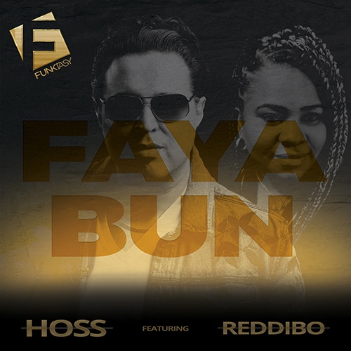 Hoss Feat. Reddibo-Faya Bun