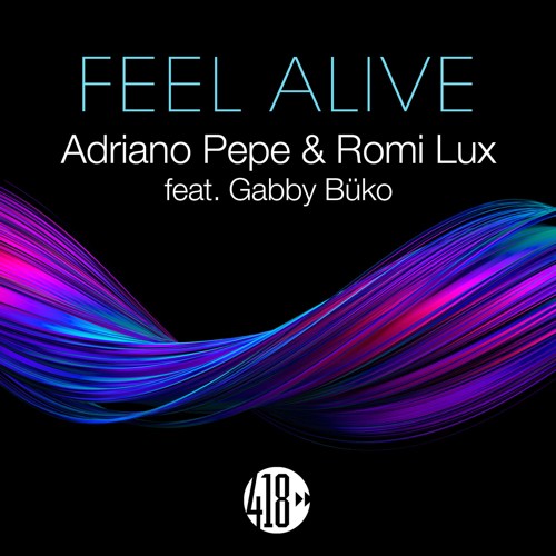 Adriano Pepe, Romi Lux, Gabby Buko-Feel Alive