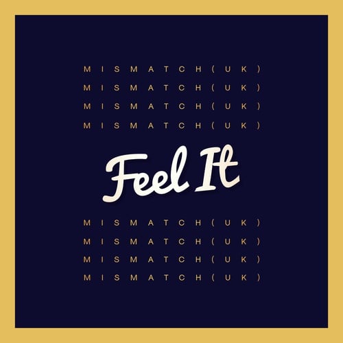 Mismatch (uk)-Feel It