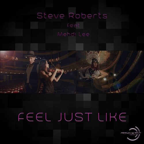 Steve Roberts Feat Mehdi Lee-Feel Just Like