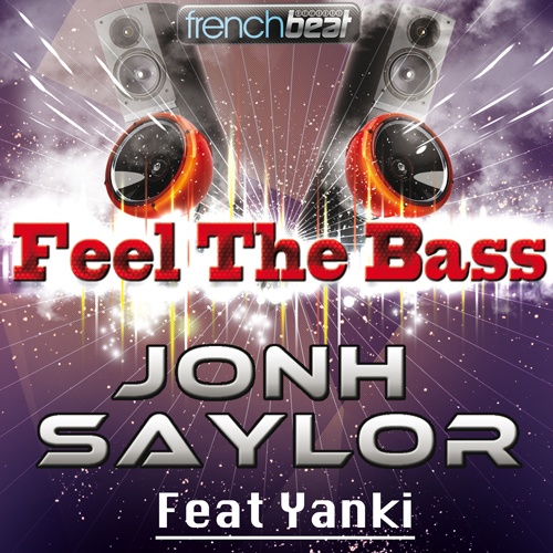 Jonh Saylor Feat. Yanki-Feel The Bass