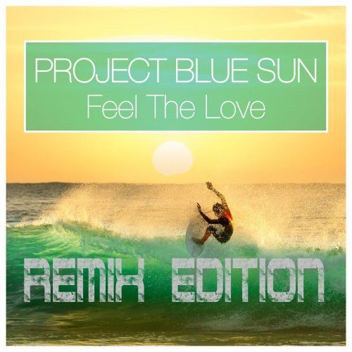 Project Blue Sun-Feel The Love