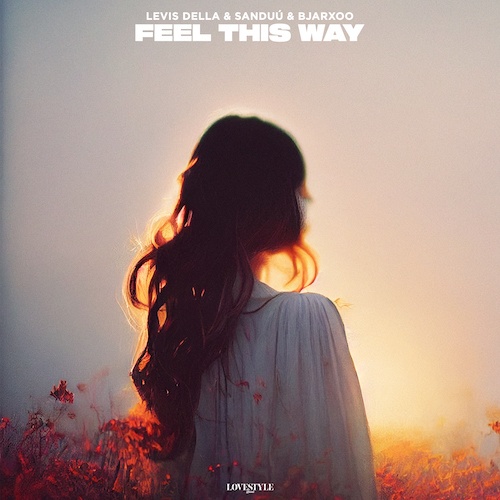 Sanduú, Bjarxoo, Levis Della-Feel This Way