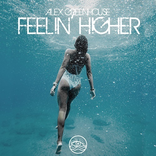 Alex Greenhouse-Feelin' Higher