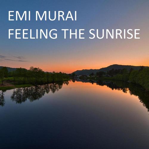 Emi Murai-Feeling The Sunrise