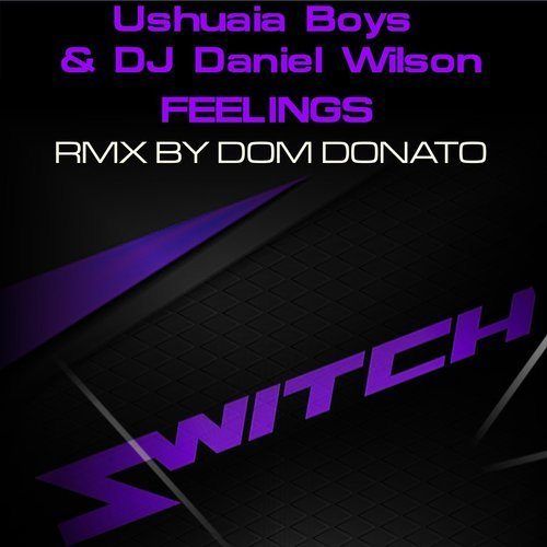 Ushuaia Boys & Dj Daniel Wilson, Dom Donato-Feelings