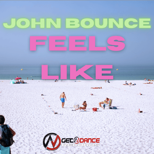 John Bounce-Feels Like