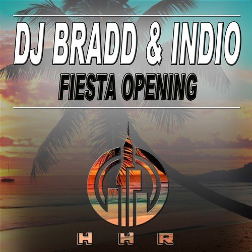 Dj Bradd & Dj Indio-Fiesta Opening