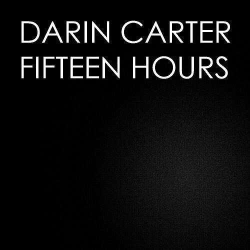 Darin Carter-Fifteen Hours