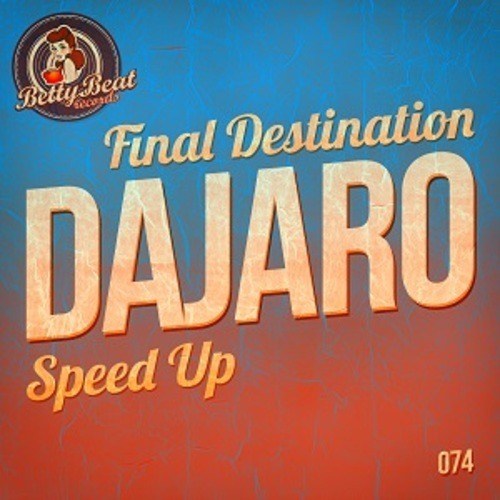 Dajaro-Final Destination / Speed Up