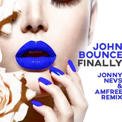 John Bounce-Finally (jonny Nevs & Amfree Remix)
