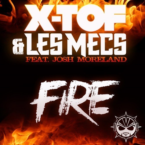 X-tof & Les Mecs Ft Josh Moreland-Fire