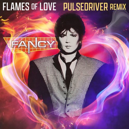 Fancy, Pulsedriver-Flames Of Love