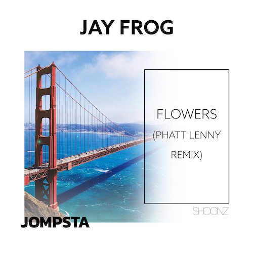 Jay Frog, Phatt Lenny-Flowers (phatt Lenny Remix)