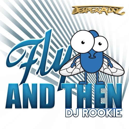 Dj Rookie-Fly And Then