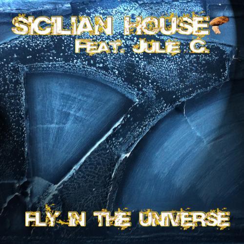 Sicilian House Feat. Julie C.-Fly In The Universe