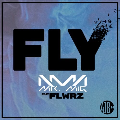 Mr. Mig Feat. Flwrz-Fly