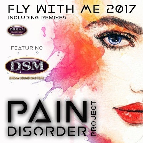 Pain Disorder Project Feat Dream Sound Masters, Infra -schall, Paul Butcher, Anthony Gorden-Fly With Me 2k17