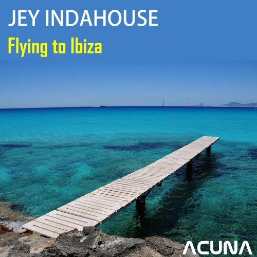 Jey Indahouse-Flying To Ibiza