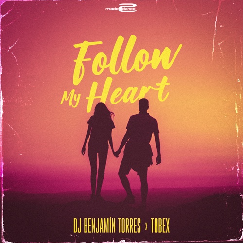 DJ Benjamin Torres & Tøbex-Follow My Heart