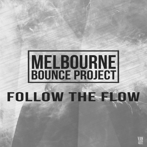 Melbourne Bounce Project-Follow The Flow