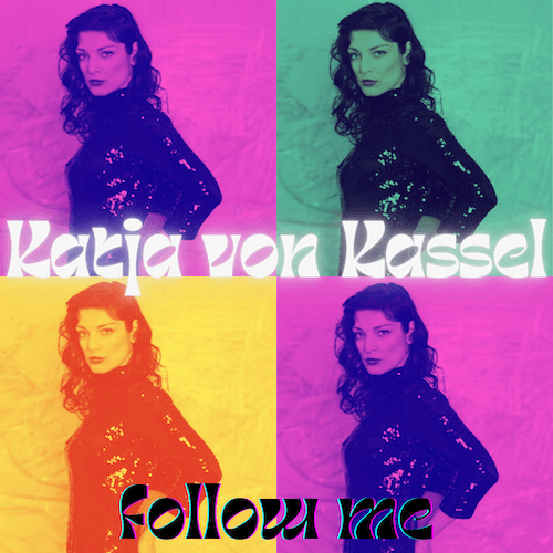 Katja Von Kassel-Follow Me