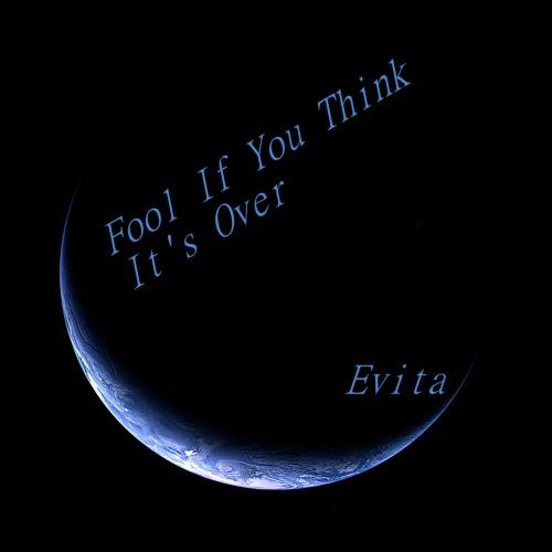 Evita-Fool If You Think It's Over