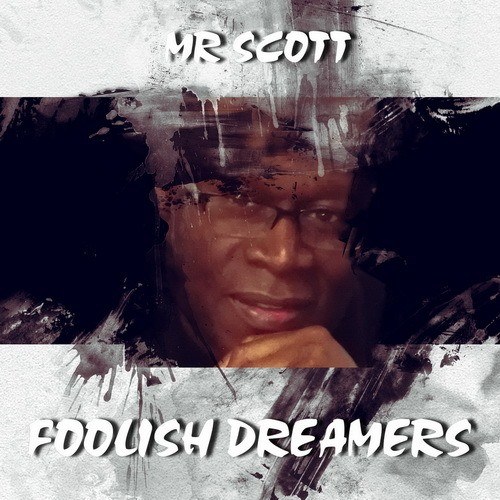 Mr Scott-Foolish Dreamers