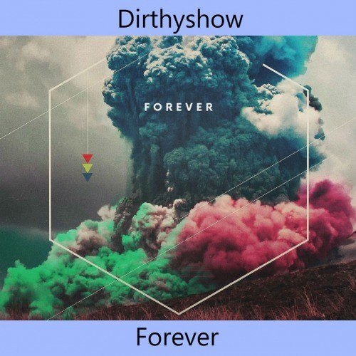 Dirthyshow-Forever