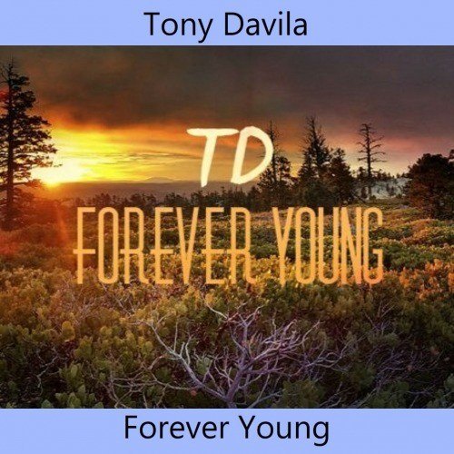 Tony Davila-Forever Young
