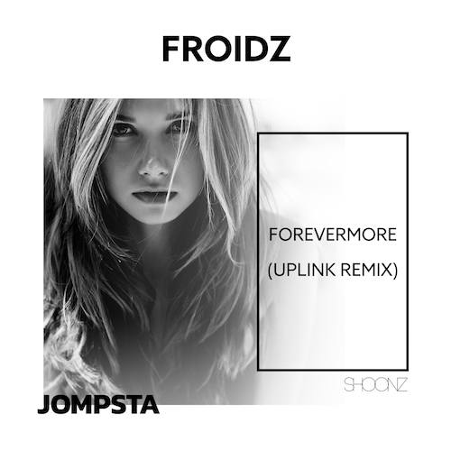 Froidz, Uplink-Forevermore (uplink Remix)