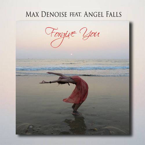 Max Denoise & Angel Falls-Forgive You