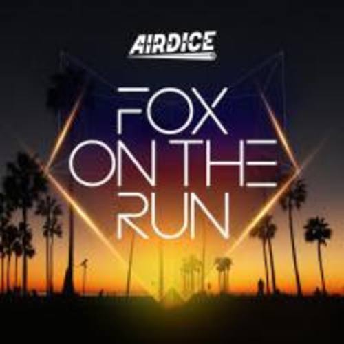 Airdice-Fox On The Run