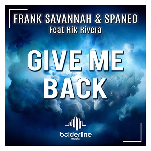 Frank Savannah & Spaneo & Rik Rivera, Ben Neeson, Rik Rivera-Frank Savannah & Spaneo & Rik Rivera - Give Me Back