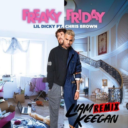 Lil Dicky Ft. Chris Brown, Liam Keegan-Freaky Friday (liam Keegan Mixes)