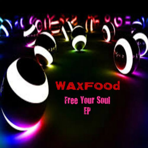 Waxfood-Free Your Mind Ep