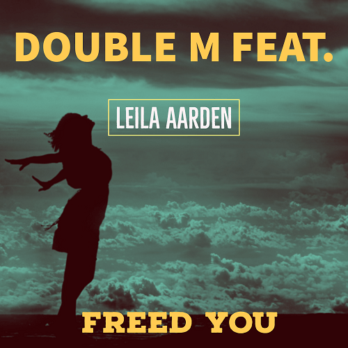 Double M Feat. Leila Aarden-Freed You