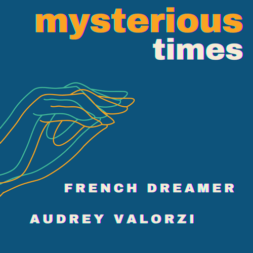 French Dreamer § Audrey Valorzi-French Dreamer And Audrey Valorzi - Mysterious Times