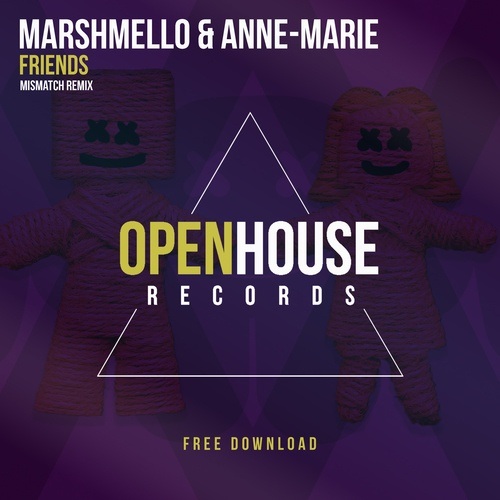Marshmello & Anne-marie-Friends (mismatch Remix)