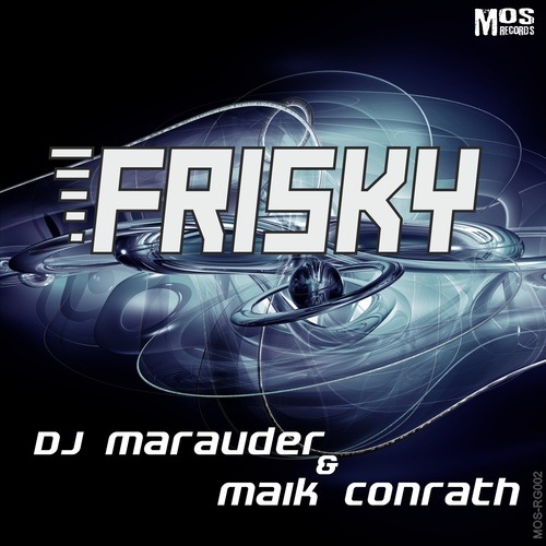 Dj Marauder & Maik Conrath-Frisky