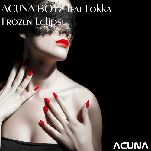 Acuna Boyz Feat Lokka-Frozen Eclipse