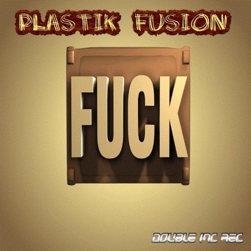 Plastik Fusion-Fuck