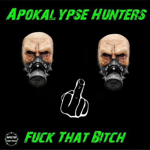 Apokalypse Hunters-Fuck That Bitch