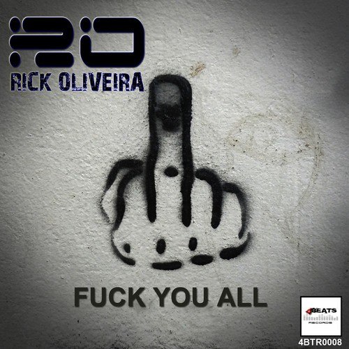 Rick Oliveira-Fuck You All