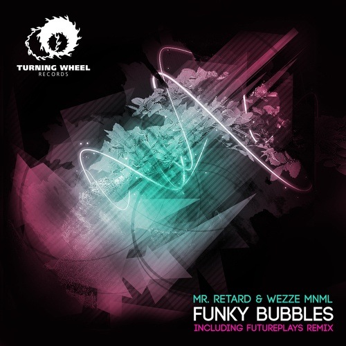 Mr. Retard & Wezze Mnml-Funky Bubbles