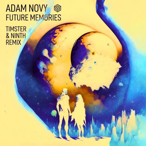 Adam Novy, Timster, Ninth-Future Memories (timster & Ninth Remix)