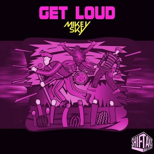 Mikey Sky-Get Loud
