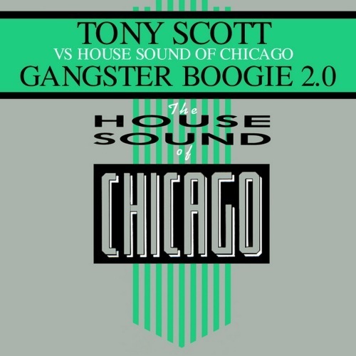 Tony Scott Vs. House Sound Of Chicago-Gangster Boogie 2.0